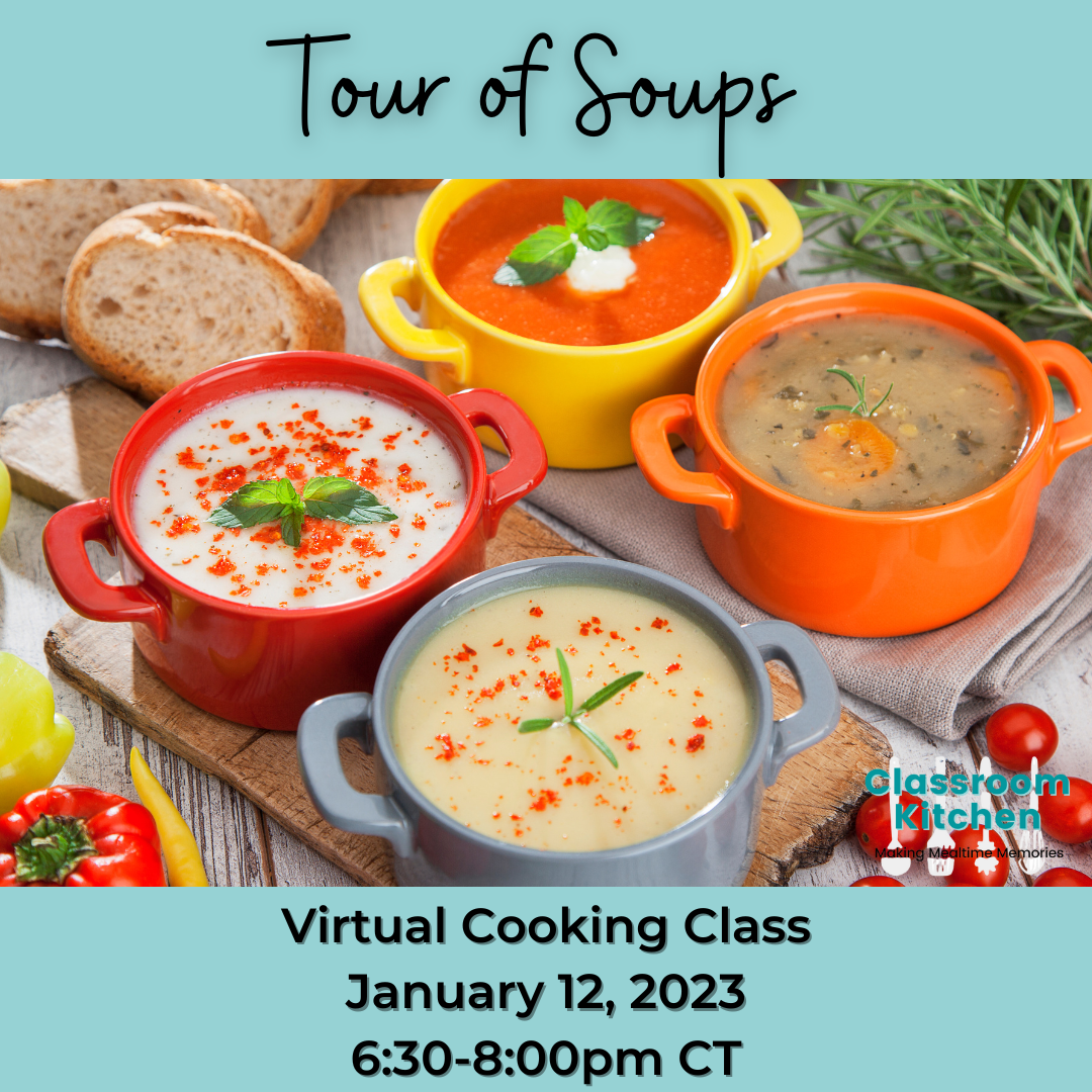 Classroom Kitchen Tour of Soups January 12, 2023