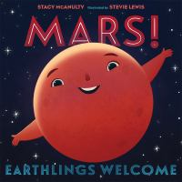 Book cover for Mars! Earthlings Welcome by Stacy McAnulty